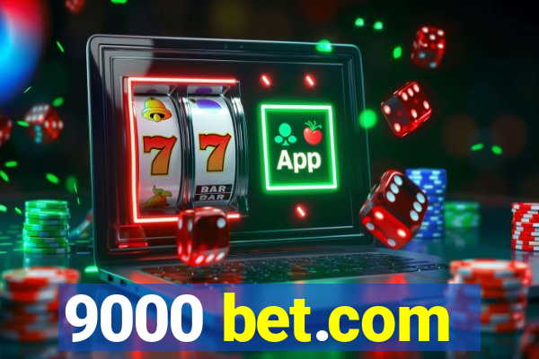 9000 bet.com